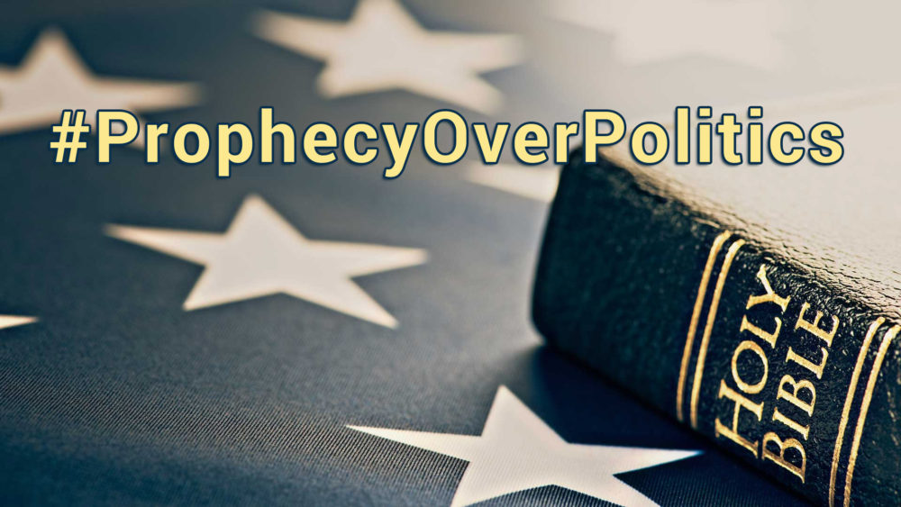 #ProphecyOverPolitics