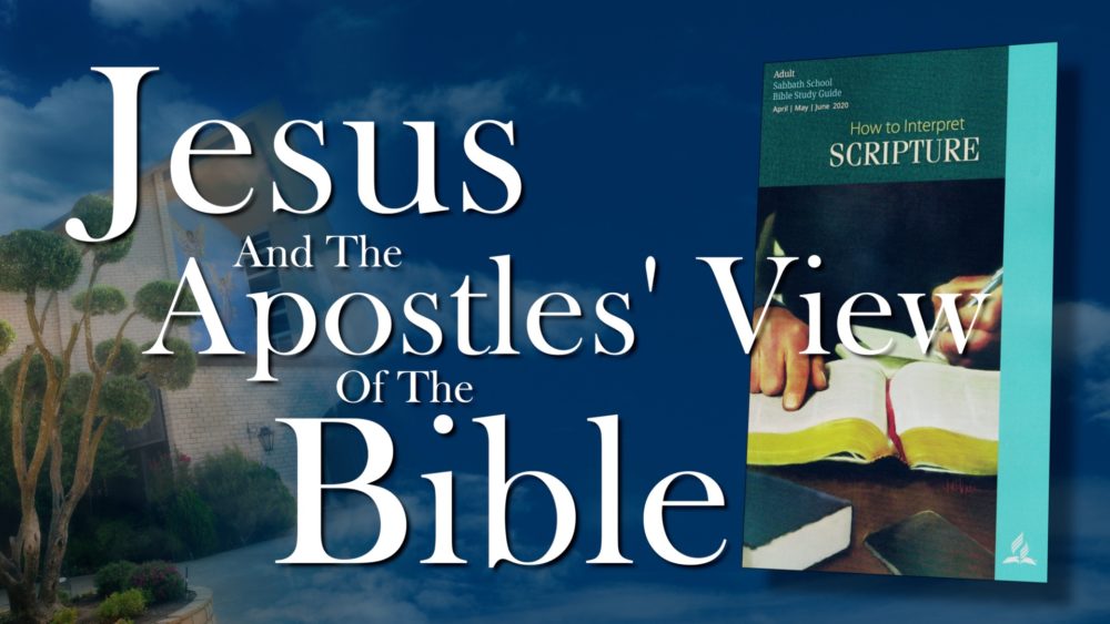 The Scriptures: Jesus & The Apostles View Of The Bible (3 of 13)
