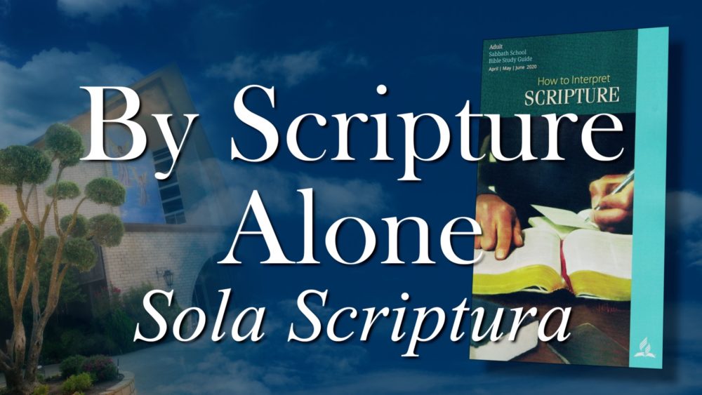 The Scriptures: By Scripture Alone - Sola Scriptura (5 of 13)