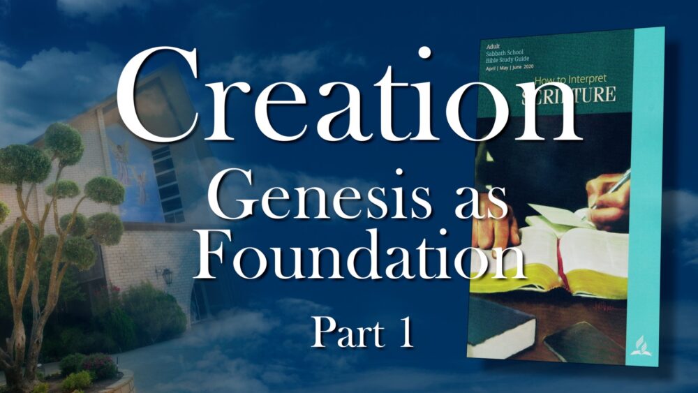 The Scriptures: Creation-Genesis As Foundation, Part 1 (8 of 13) Image