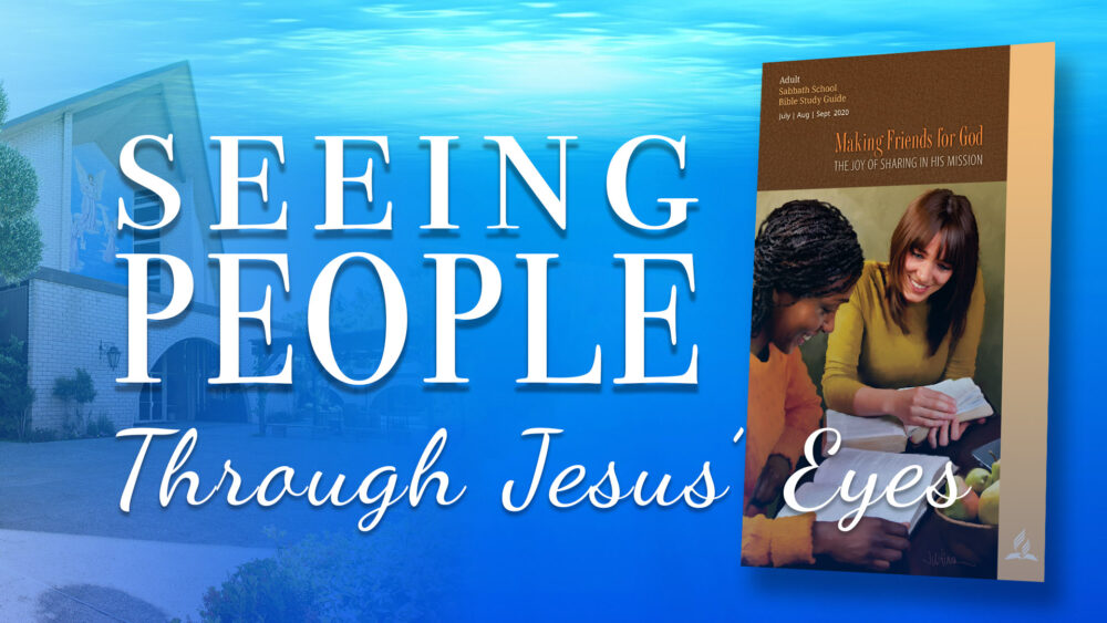 Making Friends for God: Seeing People Through Jesus’ Eyes\