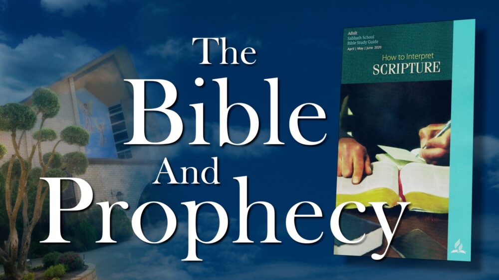 The Scriptures: The Bible & Prophecy (11 of 13)
