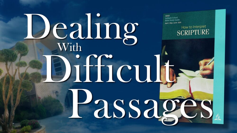 The Scriptures: Dealing With Difficult Passages (12 of 13)