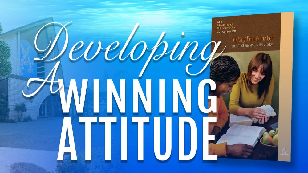 Making Friends for God: Developing A Winning Attitude (9 of 13) Image
