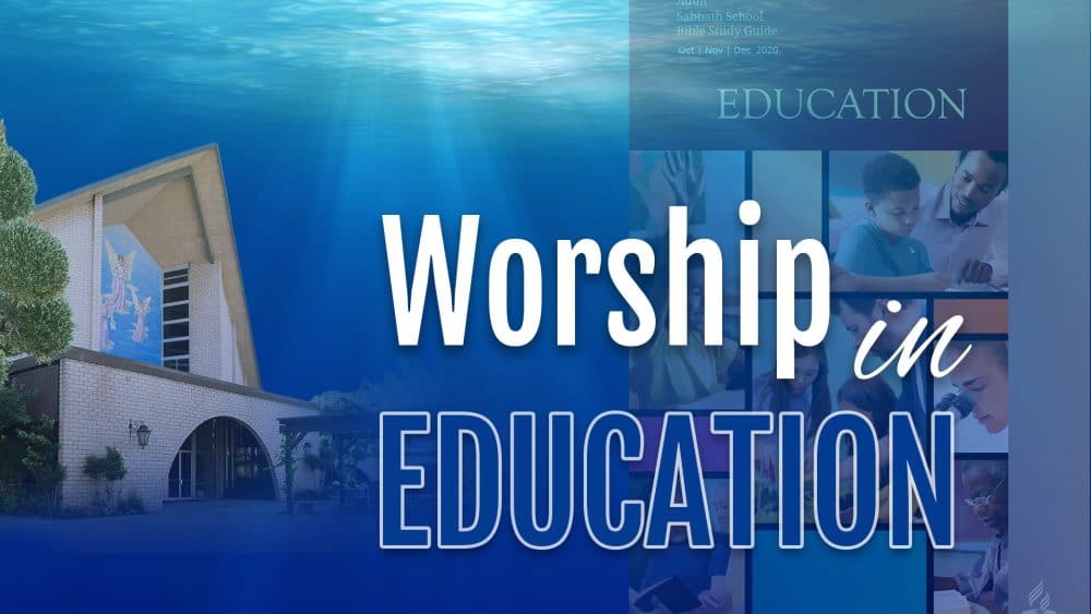 Education: “Worship In Education\