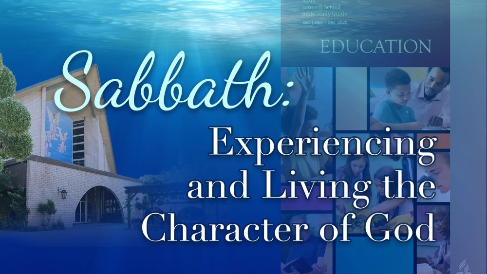 Education: “Sabbath: Experiencing & Living The Character Of God
