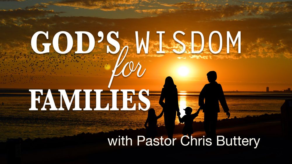 God’s Wisdom For Families