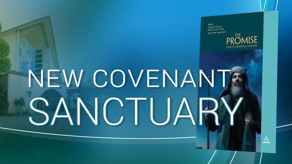 The Promise: “New Covenant Sanctuary\