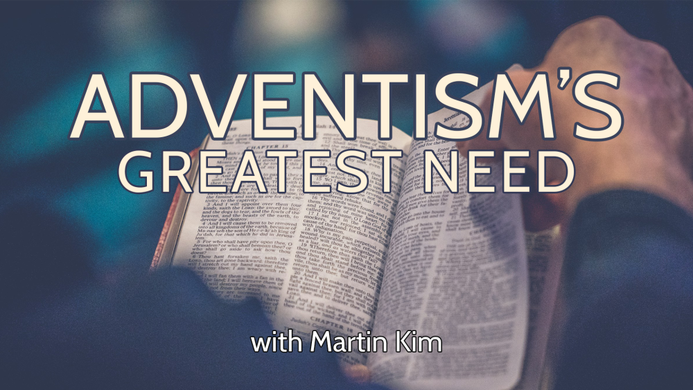 Adventism\'s Greatest Need